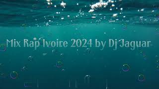 Mix Rap Ivoire 2024 By Dj Jaguar [upl. by Petigny569]