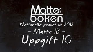 Uppgift 10  Matematik 1B  Nationella provet vt12 [upl. by Sidnac119]