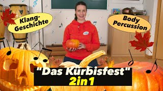 quotKÜRBISFESTquot 2in1 • KLANGGESCHICHTE amp BODYPERCUSSION  Herbst  Kita  Kürbiszeit [upl. by Netsua]