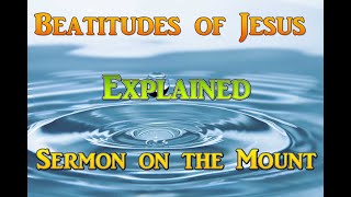 The Beatitudes Explained  Sermon on the Mount [upl. by Eelitan773]