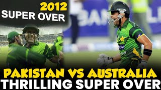 The Thrilling Super Over You Want To Watch Badly  Pakistan vs Australia 2nd T20 2012  PCB  MA2L [upl. by Vharat]