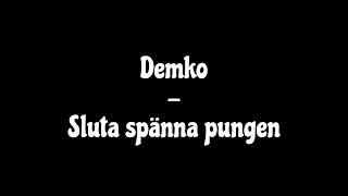 Demko  Sluta spänna pungen [upl. by Yaj]