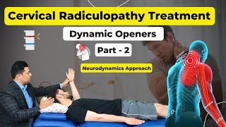 CERVICAL RADICULOPATHY TREATMENT  DYNAMIC OPENERS  PART 2 NEURODYNAMICS APPROACH [upl. by Arayt]