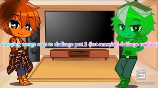 annoying orange react to Thier challenge part 2 [upl. by Treboh693]