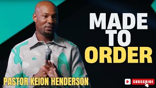 Pastor Keion Henderson  Made To Order [upl. by Wake]