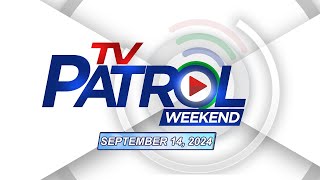 TV Patrol Weekend Livestream  September 14 2024 Full Episode Replay [upl. by Erdman]