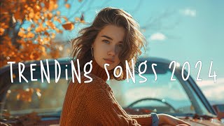 Trending top hits 2024 🏵️ Best tiktok songs 2024  New tiktok songs playlist 2024 [upl. by Cida]