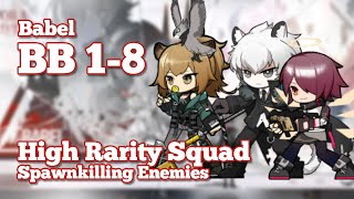 Arknights BB1 to 8  Spawnkill Enemies with High Rarity Squad [upl. by Redla]