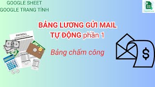 Bảng lương gửi mail tự động Phần 1 lập bảng chấm công ứng dụng google trang tính  google sheet [upl. by Vacuva]