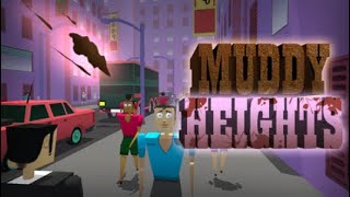 Muddy Heights [upl. by Ferguson]