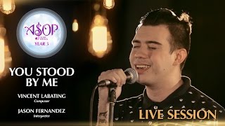 ASOP 5 Finals Jason Fernandez quotYou Stood by Mequot Live Session [upl. by Bay288]