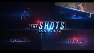 The Shots Trailer Titles After Effects Template [upl. by Kayle815]