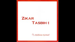 ZIKAR TASBIH 1 BY RUKHSANA KARMALI [upl. by Eedya]