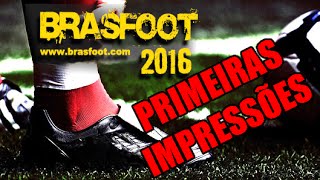 PRIMEIRAS IMPRESSÕES BRASFOOT 2016 [upl. by Doreg345]