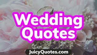 Wedding Quotes and Sayings  Best Quotes About Getting Married and Weddings [upl. by Beaston]