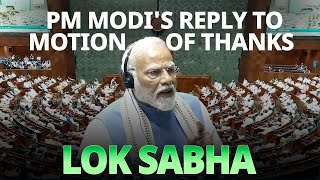 Lok Sabha Live PM Modis reply to Motion of Thanks on Presidents address in Lok Sabha [upl. by Gary]