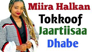 Miira Halkan Tokkoof Jaartiisaa Dhabe [upl. by Adnuahsal]