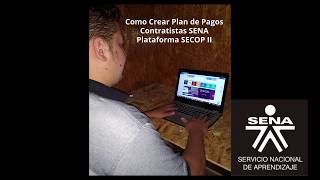 Como Crear Plan de Pagos en SECOP II para Contratistas SENA [upl. by Talbott]