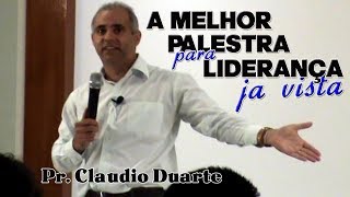 CLAUDIO DUARTE A melhor palestra para liderança ja vista [upl. by Llemrej]