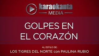 Karaokanta  Los Tigres del Norte con Paulina Rubio  Golpes en el corazón [upl. by Cleodell237]