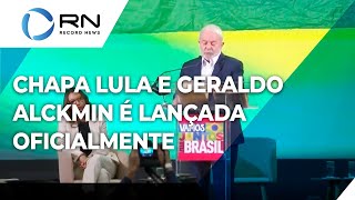 PT lança oficialmente a chapa Lula e Geraldo Alckmin [upl. by Nonnair522]