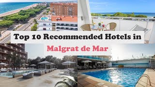 Top 10 Recommended Hotels In Malgrat de Mar  Best Hotels In Malgrat de Mar [upl. by Nirrok230]