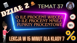 KLASA 7 TEMAT 37 O ile procent więcej o ile procent mniej [upl. by Jami]