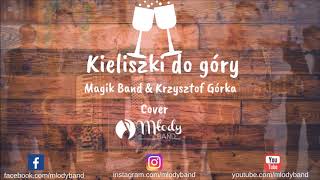 Kieliszki do góry Hej wesele  Magik Band amp Krzysztof Górka Cover Mlody Band [upl. by Atrice]