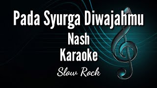 Pada Syurga Di WajahmuNashKaraoke [upl. by Bendix]