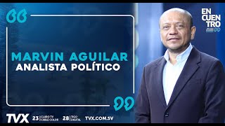 Encuentro TVX Marvin Aguilar Analista Político [upl. by Udelle435]