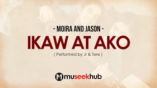 Moira and Jason  Ikaw at Ako  FULL HD  Lyrics 🎵 [upl. by Sheena]