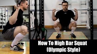 How to Properly High Bar Squat Olympic Style [upl. by Nevaed364]