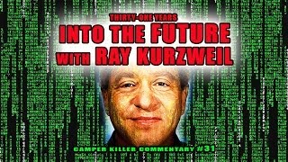 Camper Killer Commentary 31 ThirtyOne Years into the Future with Ray Kurzweil [upl. by Roban]