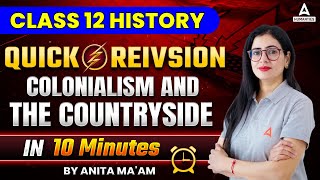 Colonialism and the Countryside Class 12 Quick Revision amp Mind Map  Class 12 History By Anita Mam [upl. by Auqkinahs222]