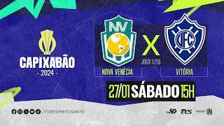 Capixabão Série A 2024  Nova Venécia FC x Vitoria FC  27012024  15h [upl. by Virgilio802]