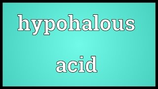 Hypohalous acid Meaning [upl. by Neoma]