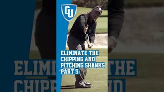 How to Eliminate the Chipping and Pitching Shanks Part  5 [upl. by Ailimac718]