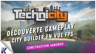 TECHNICITY  Un CityBuilder  Manager Sandbox en vue PREMIÈRE PERSONNE  Gameplay FR [upl. by Ame754]