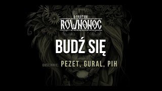 Donatan Percival Schuttenbach RÓWNONOC feat Pezet Gural Pih  Budź Się Audio [upl. by Asiole]