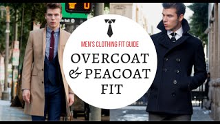 How Should An Overcoat or Peacoat Fit  Mens Clothing Fit Guide  Topcoat [upl. by Akapol]