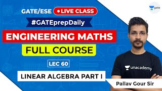 Linear Algebra Part I  Lec 60  Engineering Maths  GATE ESE 2021 [upl. by Erina]