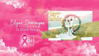 Edgar Domingos  Nosso dia ft Dj Black Spygo Música [upl. by Notlok]