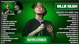 Billie Eilish Greatest Hits Full Album 2024  Billie Eilish Best Songs Playlist 2024 With Lyrics [upl. by Hobard880]