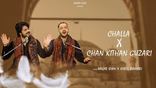 Challa X Chan Kithan Guzari Raat Ve  Waqar Khan feat Kabul Bukhari  Punjabi Folk Song [upl. by Xuagram]