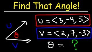 Finding The Angle Between Two Vectors  Calculus 3 [upl. by Elconin236]