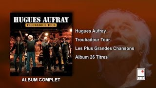 Hugues Aufray  26 Titres  Album Complet  Troubadour Tour  Les Plus Grandes Chansons [upl. by Darci]