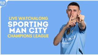 LIVE  Sporting vs Man City Watchalong  Champions League [upl. by Hebel]