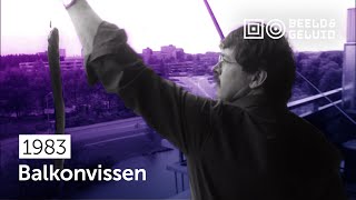 📼 Balkonvissen in Nijmegen 1983 [upl. by Hoehne948]