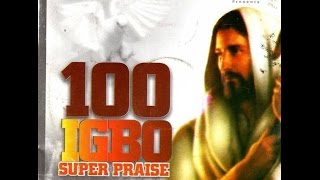 100 Igbo Praise [upl. by Nednil639]