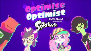 OPTIMISE OPTIMIST Shellfie by the Chirpy Chips Remix  Splatoon [upl. by Ainatit]